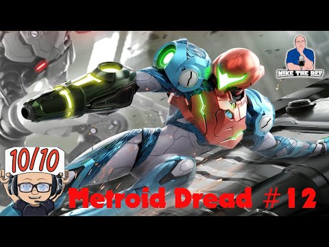 HERE WE GO!!! Metroid Dread Playthrough Pt 12