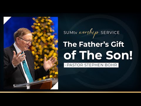The Father's Gift of the Son - Pastor Stephen Bohr || Worship Service (12/23/23)