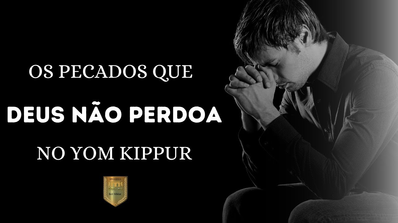 Os Pecados que DEUS NÃO PERDOA no Yom Kippur