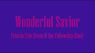 Wonderful Savior - Clay Evans and the Fellowship Choir