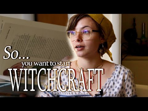 So you Want to Start Practicing Witchcraft....