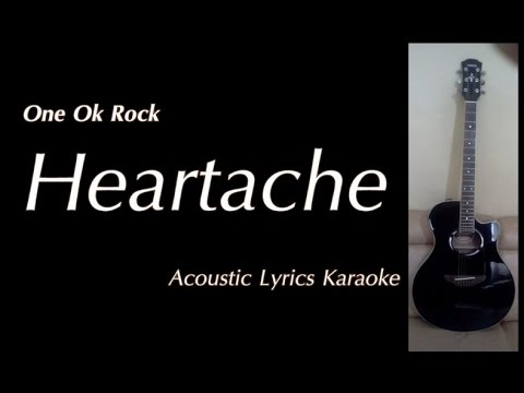 One Ok Rock - Heartache (Acoustic Lyrics Karaoke - Backing Track)