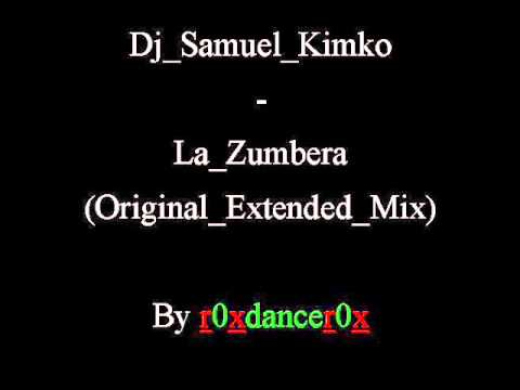 Dj Samuel Kimko   La Zumbera Original Extended Mix)