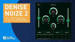 Video thumbnail for Noize 2 by Denise | Automated Noise Generation Tutorial by Plugin Boutique