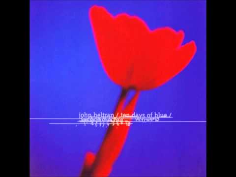 John Beltran - Ten Days Of Blue [full album]