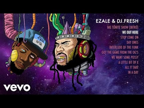 Ezale, DJ.Fresh - We Out Here (Audio)
