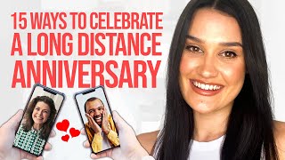 15 Ways To Celebrate A Long Distance Relationship Anniversary