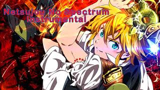 Download lagu Netsujou no spectrum [Instrumental] | Nanatsu no taizai - Opening 1 mp3