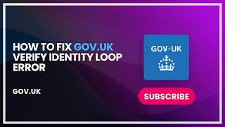 How to Fix Gov.uk Verify Identity Loop Error