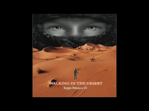 ITALIAN DANCE MUSIC - Walking in the desert by Beppe Petracca DJ