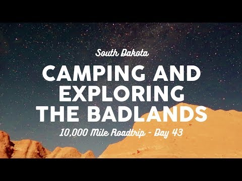 Camping and Exploring the Badlands | 10K Road Trip Vlog 43