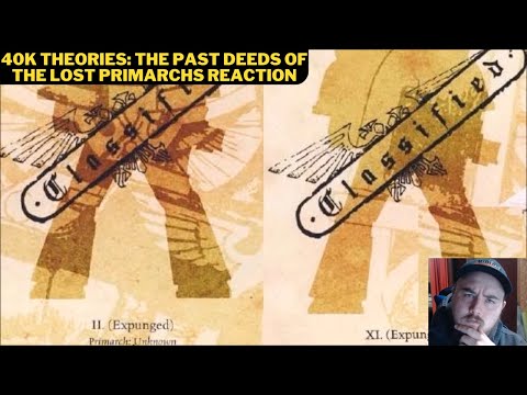 40K Theories: The Past Deeds Of The Lost Primarchs Reaction