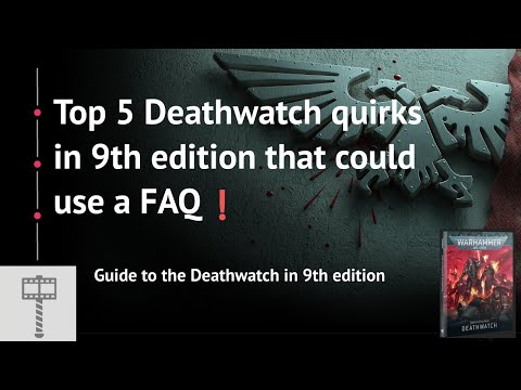 Top 5 Deathwatch quirks in 9th edition that could use a FAQ