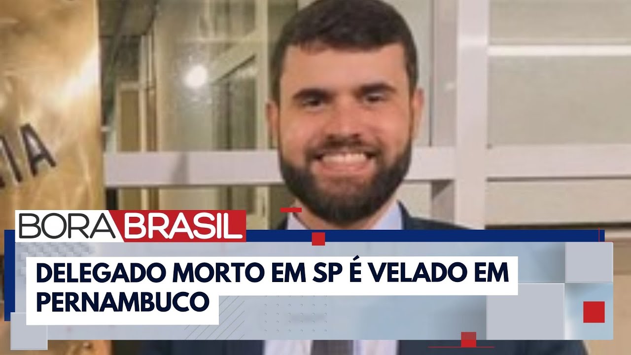 Delegado morto em SP é velado sob comoção em Pernambuco I Bora Brasil
