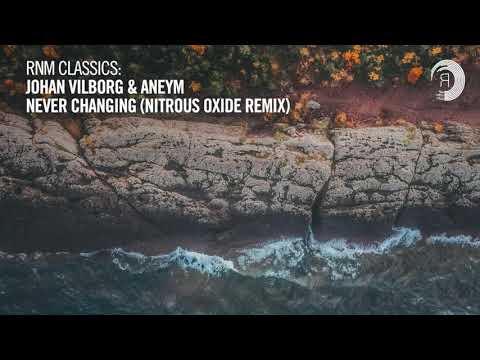 VOCAL TRANCE CLASSICS: Johan Vilborg & Aneym - Never Changing (Nitrous Oxide Remix) [RNM CLASSICS]