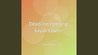 Download lagu Deadline nyerang kayak tawon mp3