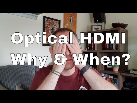 Optical HDMI Why & When?
