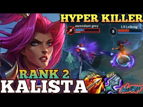 KALISTA AGGRESSIVE MVP PLAY! HYPER KILLER META BUILD - TOP 2 GLOBAL KALISTA BY L9 Leibrag- WILD RIFT