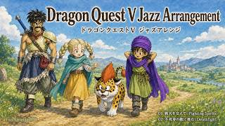 【DQ5】Fighting Spirits / 戦火を交えて - Jazz Harmony Strings / Deathfight / 不死身の敵に挑む - Symphonic Jazz