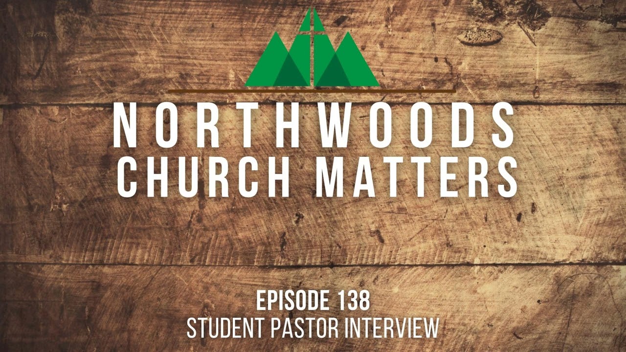 Episode 138 || Student Pastor Interview