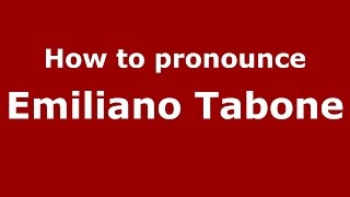 How to pronounce Emiliano Tabone