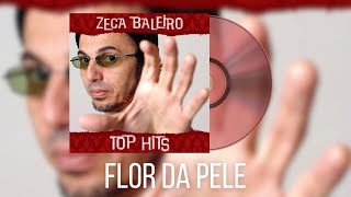 Zeca Baleiro - Flor da Pele