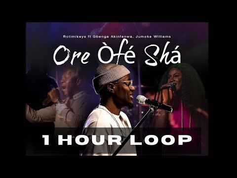 Ore Òfé Shá - Rotimikeys | 1 Hour Loop
