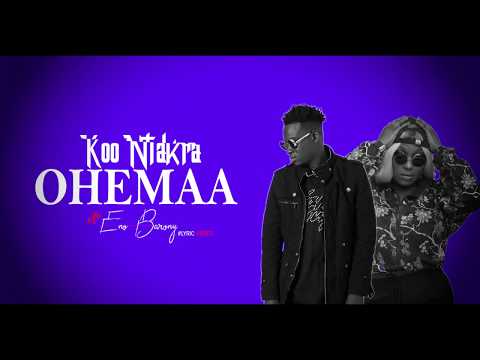 Koo Ntakra - Ohemaa ft. Eno Barony (Official Lyrics Video)