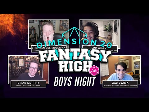 Dimension 20: Fantasy High | Boys Night | Brennan Lee Mulligan Lou Wilson Brian Murphy Zac Oyama