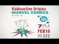 Sci Pop Talks The Radioactive Origins Of Marvel Comics