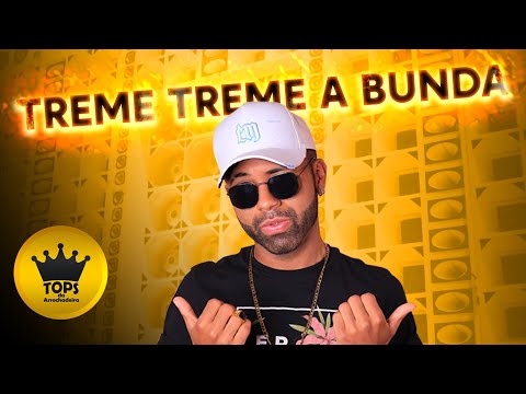Treme Treme a Bunda (Arrochadeira) - Grave Explosão - Música Nova (Tops da Arrochadeira)