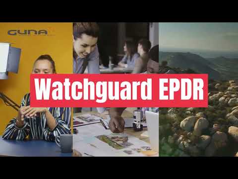 GUNA X Watchguard Endpoint Protection, Detection & Response Solution