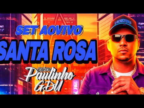 SET AO VIVO EM SANTA ROSA 2025 DJ PAULINHO GDU 