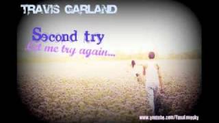 ♫~ Travis Garland - second try (New Rnb 2011) [Download]...ッ