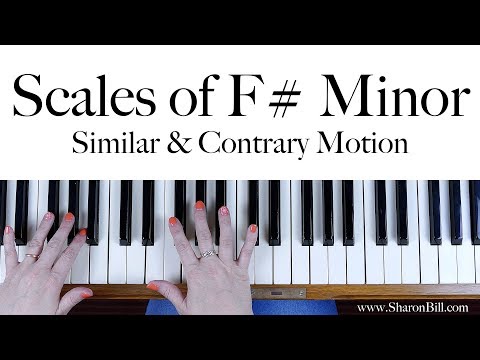 F Sharp Minor Scales: similar and contrary motion