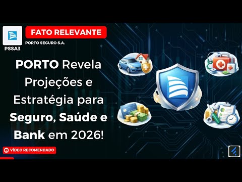 Thumbnail do vídeo: #PSSA3: PORTO SEGURO Revela Projeções Oficiais e Estratégia para Seguro, Saúde e Bank em 2026.