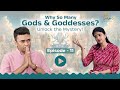 Why Do We Have So Many Gods And Goddesses In Hinduism Understanding Brahman
