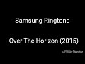 Samsung Ringtone Over The Horizon 2015