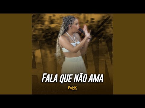 Fala Que Não Ama (Ao Vivo)