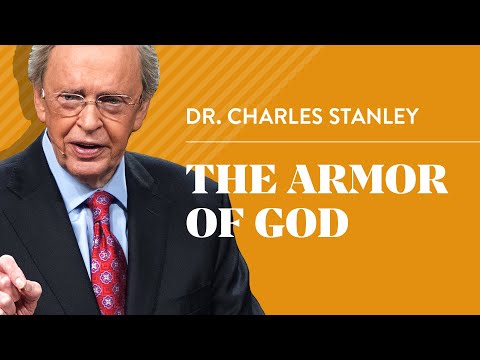 The Armor of God – Dr. Charles Stanley