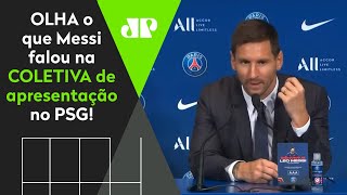 “O Neymar fez muito para que eu escolhesse o PSG”, diz Messi em apresentação