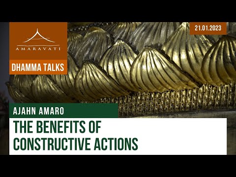 The Benefits of Constructive Actions | Ajahn Amaro | 2023.01.21