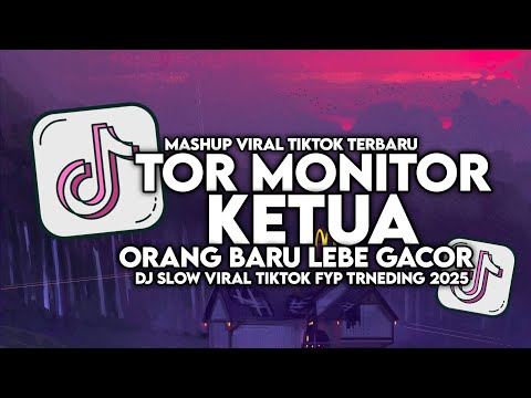 DJ TOR MONITOR KETUA - ORANG BARU LEBE GACOR SLOW VIRAL TIKTOK FULL SONG MAMAN FVNDY 2025