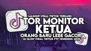 Download lagu DJ TOR MONITOR KETUA - ORANG BARU LEBE GACOR SLOW VIRAL TIKTOK FULL SONG MAMAN FVNDY 2025 mp3