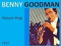 Benny Goodman & his Orchestra - House Hop (1937)