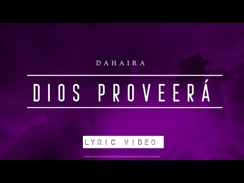 Dios Proveerá - Dahaira (Video Lyrics)