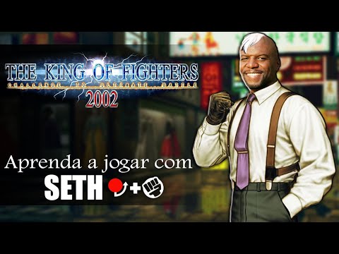 Aprenda a jogar com o SETH - TUTORIAL COMPLETO KOF 2002