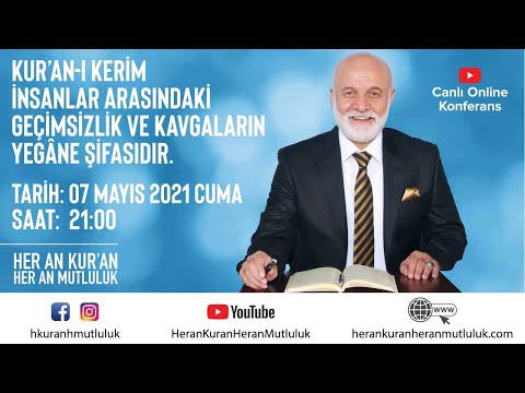 7 Mayıs 2021-Konferans-Kur'an-ı Kerim İnsanlar Arasındaki Geçimsizlik Ve Kavgaların Yegane Şifasıdır