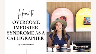 How to Overcome Imposter Syndrome as a Calligrapher and Build Confidence