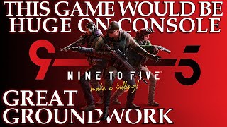 A More Arcade R6 Siege? | Nine To Five Gameplay and Commentary